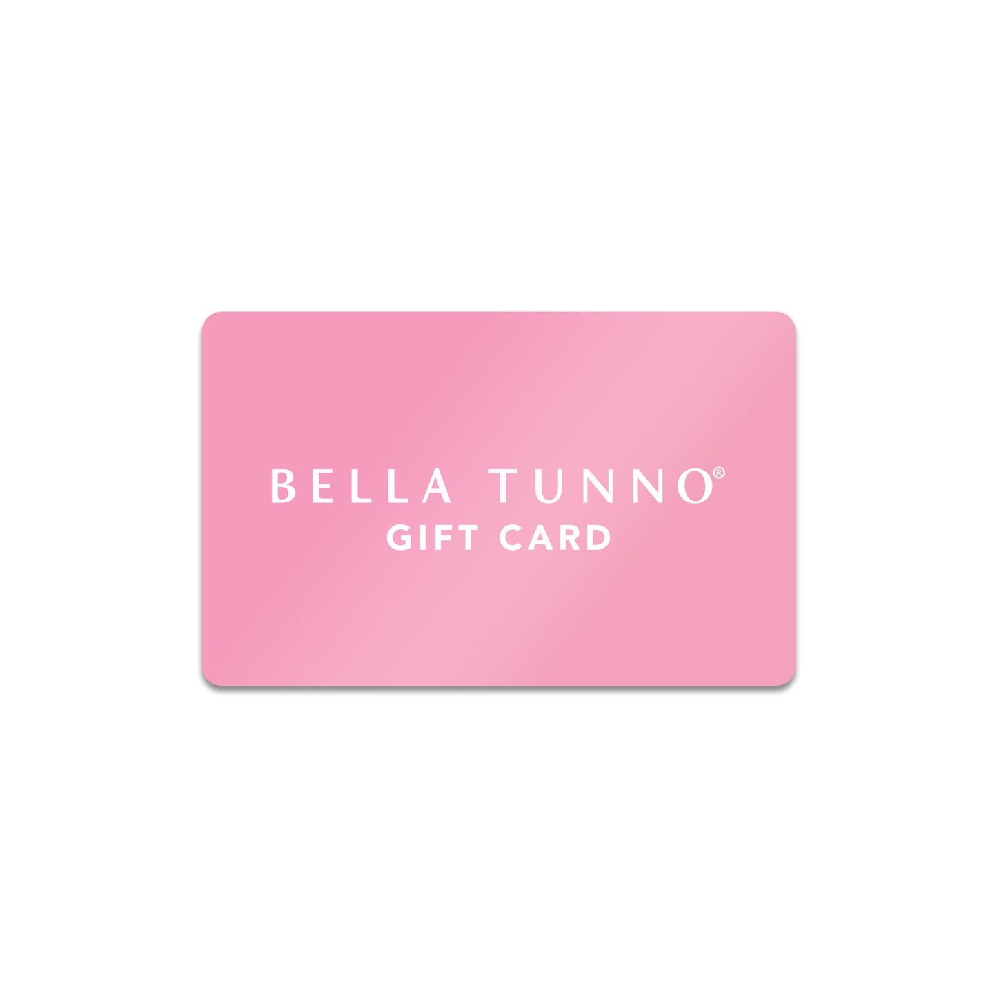 Bella Tunno E-Gift Card