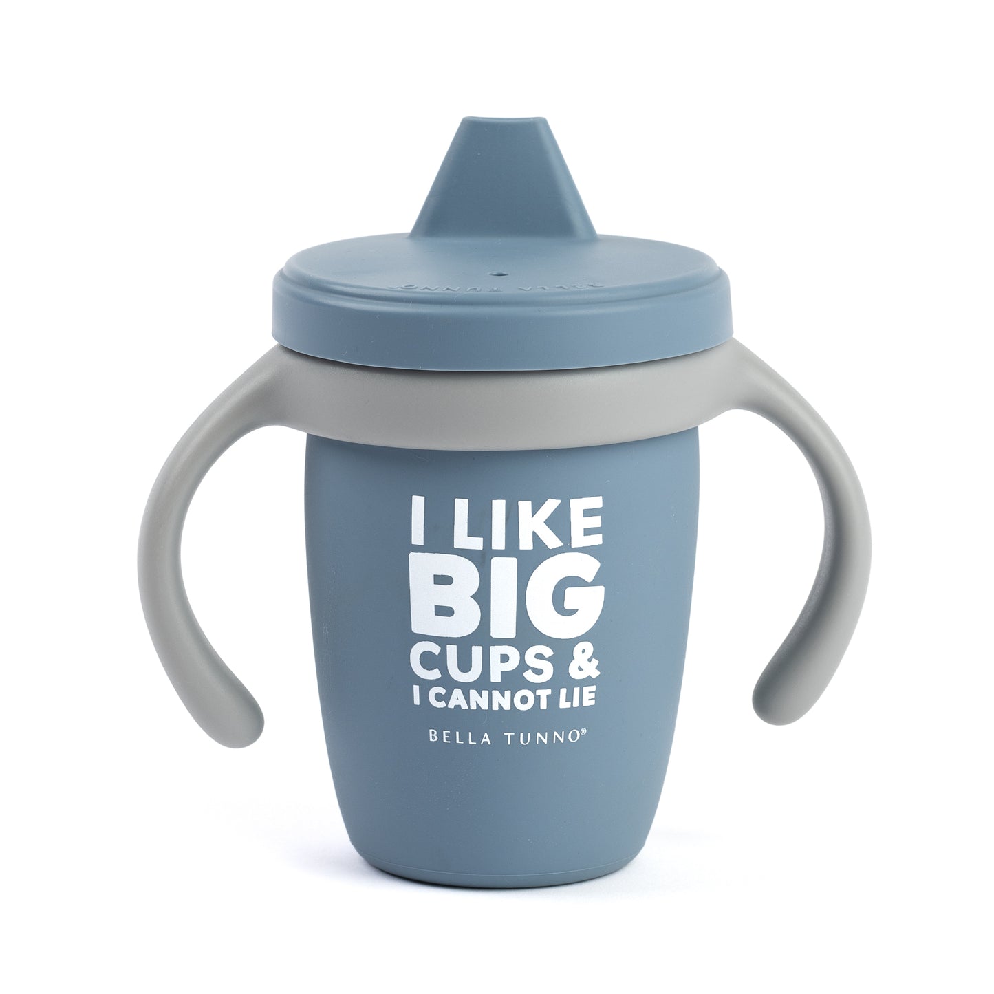 I Like Big Cups Happy Sippy Cup