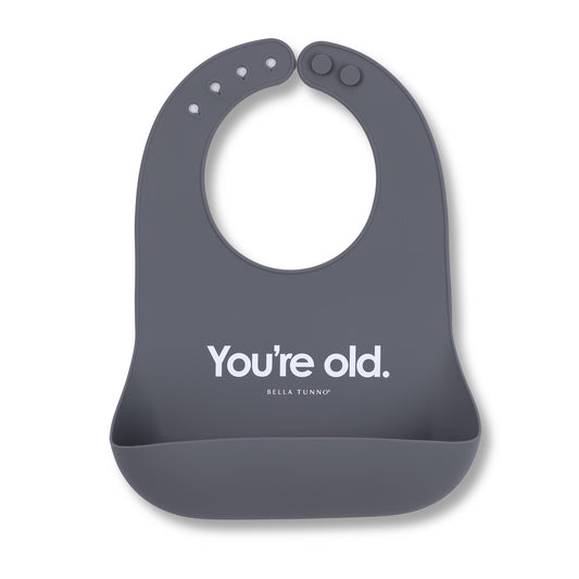 You're Old Wonder Bib